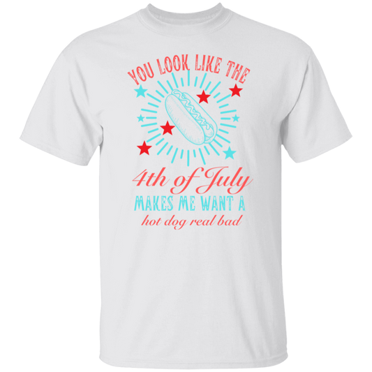 You look like the 4th of July T-Shirt